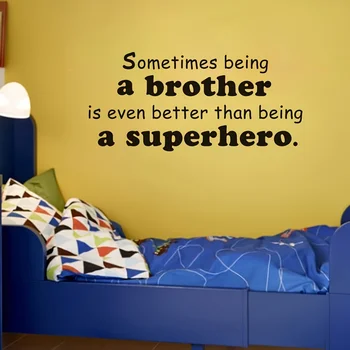 Стикери за стена в детската стая, за момчета, Сладък Декор за детска стая, Понякога може да бъде и Брат ми Дори е по-добре, отколкото Супергерой